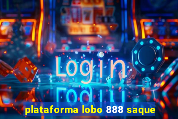 plataforma lobo 888 saque